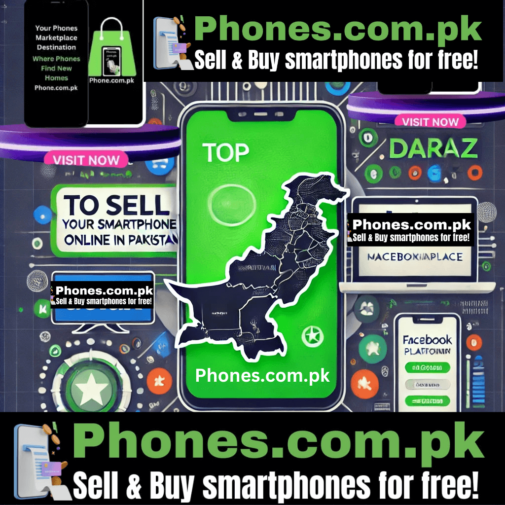 Top Free Platforms to Sell Your Smartphones Online in Pakistan!